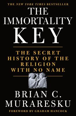 The immortality key : the secret history of the religion with no name cover image