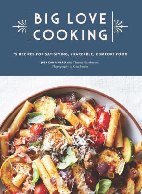 Big love cooking : 75 recipes for satisfying, shareable comfort food cover image