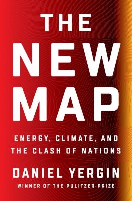 The new map : energy, climate, and the clash of nations cover image