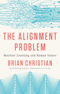 The alignment problem : machine learning and human values cover image