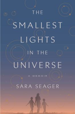 The smallest lights in the universe : a memoir cover image
