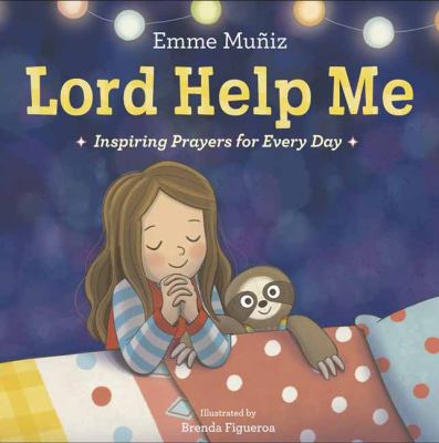 Lord help me : inspiring prayers for every day cover image