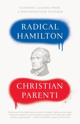 Radical Hamilton : economic lessons from a misunderstood founder cover image
