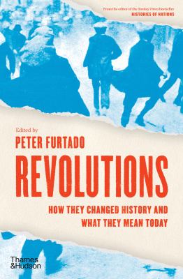 Revolutions : how they changed history and what they mean today cover image