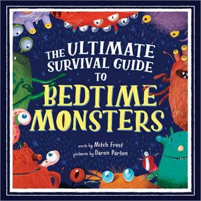 Ultimate survival guide to bedtime monsters cover image