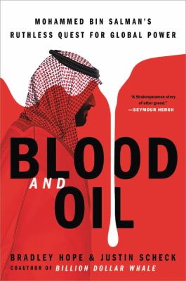 Blood and oil : Mohammed bin Salman's ruthless quest for global power cover image