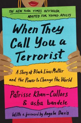 When they call you a terrorist : a story of Black Lives Matter and the power to change the world cover image
