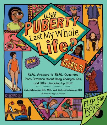 Will puberty last my whole life? : real answers to real questions from preteens about body changes, sex, and other growing-up stuff cover image