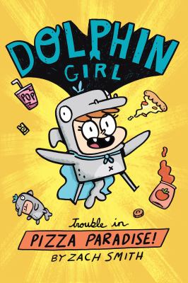 Dolphin girl. 1, Trouble in pizza paradise! cover image