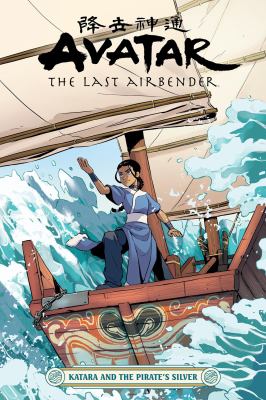 Avatar, the last airbender. Katara and the pirate's silver cover image