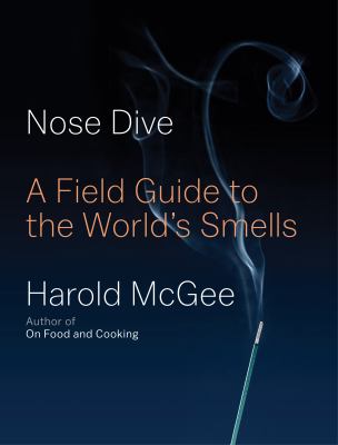 Nose dive : a field guide to the world's smells cover image