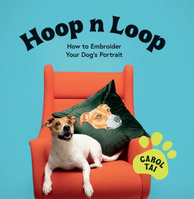 Hoop n loop : how to embroider your pet dog's portrait cover image