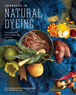 Journeys in natural dyeing : techniques for creating color at home cover image