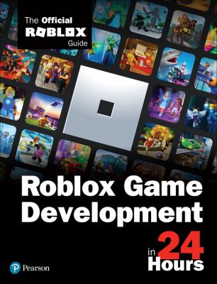Roblox game development in 24 hours : the official Roblox guide cover image