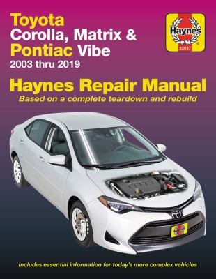 Toyota Corolla, Matrix & Pontiac Vibe automotive repair manual : 2003 thru 2019 cover image