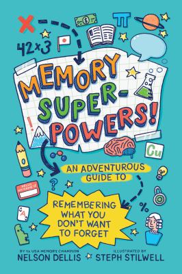 Memory superpowers! : an adventurous guide to remembering what you don't want to forget cover image