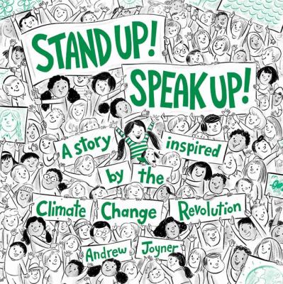 Stand up! Speak Up! : a story inspired by the Climate Change Revolution cover image