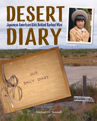 Desert diary : Japanese American kids behind barbed wire cover image