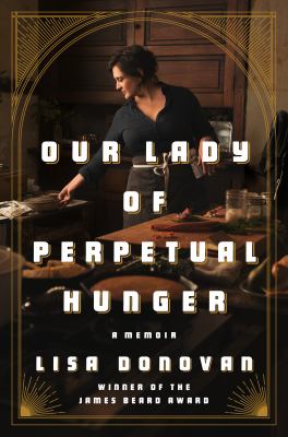 Our lady of perpetual hunger : a memoir cover image