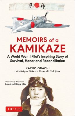 Memoirs of a kamikaze : a World War II pilot's inspiring story of survival, honor and reconciliation cover image