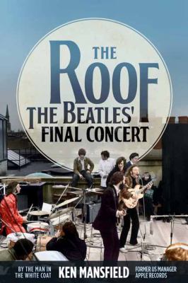 The roof : the Beatles' final concert cover image