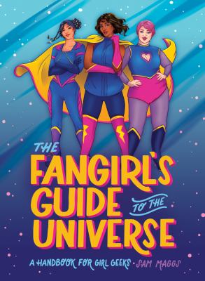 The fangirl's guide to the universe : a handbook for girl geeks cover image