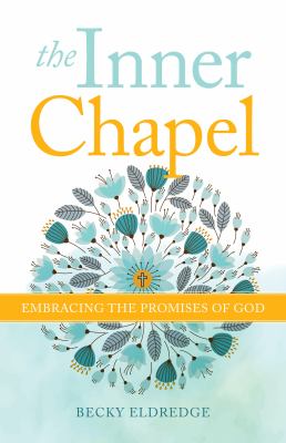 The inner chapel : embracing the promises of God cover image