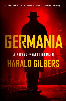 Germania : a novel of Nazi Berlin cover image
