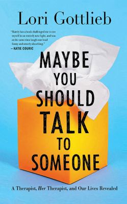 Maybe you should talk to someone a therapist, her therapist, and our lives revealed cover image