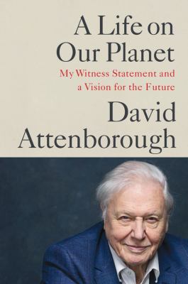 A life on our planet : my witness statement and a vision for the future cover image