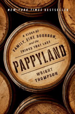 Pappyland : a story of family, fine bourbon, and the things that last cover image
