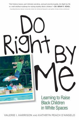 Do right by me : learning to raise black children in white spaces cover image