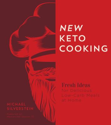 New keto cooking : fresh ideas for delicious low-carb meals at home cover image