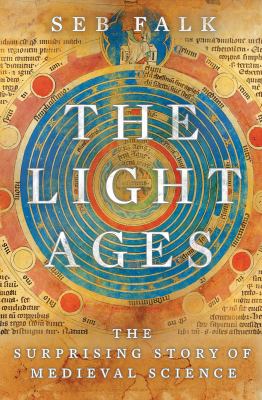 The light ages : the surprising story of medieval science cover image