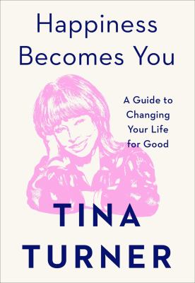 Happiness becomes you : a guide to changing your life for good cover image