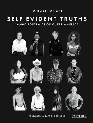 Self evident truths : 10,000 portraits of queer America cover image