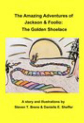 The amazing adventures of Jackson & Foolio: The Golden Shoelace cover image