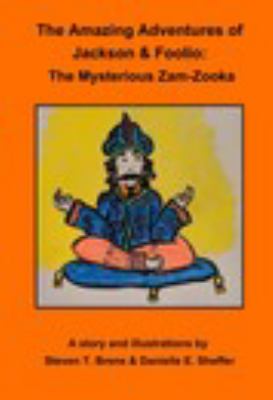 The amazing adventures of Jackson & Foolio: The Mysterious Zam-Zooka cover image