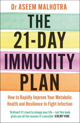 The 21-day immunity plan : how to rapidly improve your metabolic health and resilience to fight infection cover image