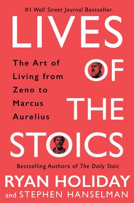 Lives of the stoics : lessons on the art of living from Marcus Aurelius to Zeno cover image