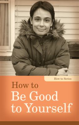 How to be good to yourself cover image