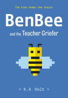 BenBee and the Teacher Griefer The Kids Under the Stairs cover image