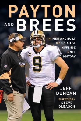 Payton and Brees : the men who built the greatest offense in NFL history cover image