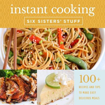 Instant cooking : a fast, easy, and delicious way to feed your family cover image