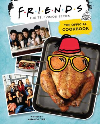 Friends, the television series : the official cookbook cover image