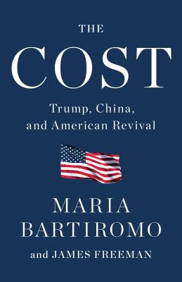 The cost : Trump, China, and American revival cover image