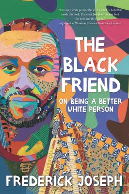 The black friend : on being a better white person cover image