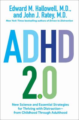 ADHD 2.0 : new science and essential strategies for thriving with distraction--from childhood through adulthood cover image