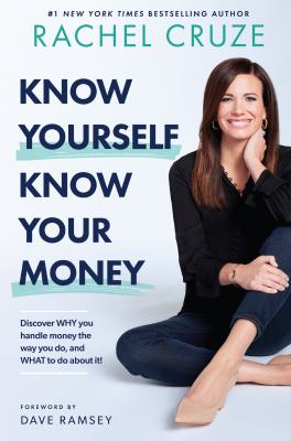 Know yourself, know your money : discover why you handle money the way you do, and what to do about it! cover image