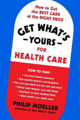 Get what's yours for healthcare : how to get the best care at the right price cover image